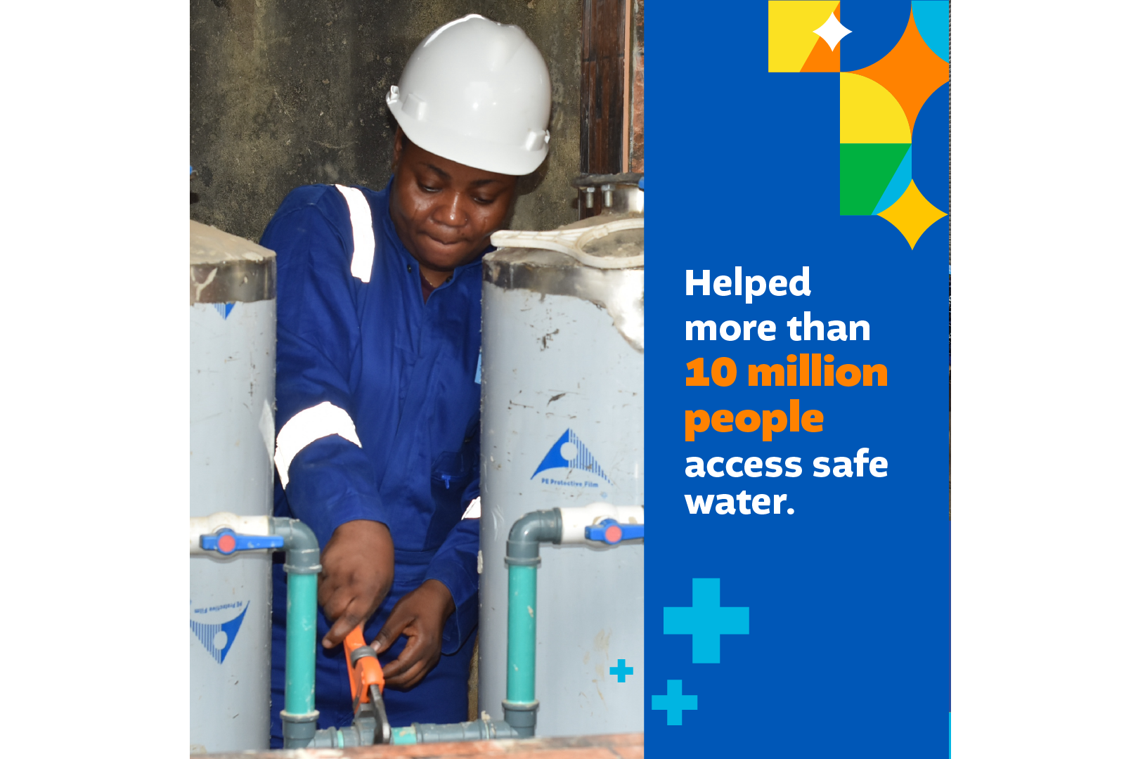 Helped more than 10 million people access safe water