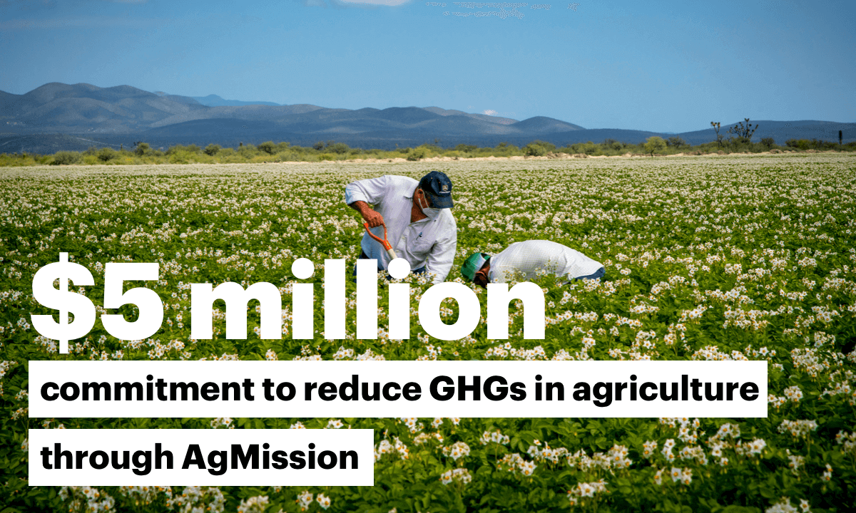 $5 million commitment to reduce GHGs in agriculture through AgMission